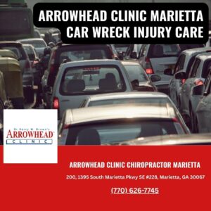 Arrowhead Clinic Chiropractor Marietta Offers Walk-In Availability for Auto Accident Victims Requiring Immediate Chiropractic Care
